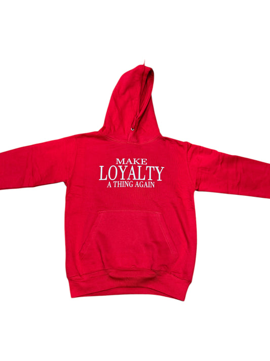 Make Loyalty a Thing Again Hoodie